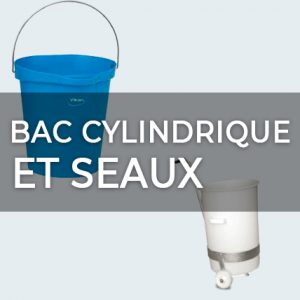 BAC CYLINDRIQUE ET SEAUX