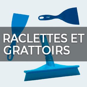 RACLETTES ET GRATTOIRS